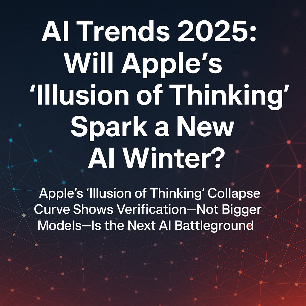 Apple’s “Illusion of Thinking” paper reveals why reasoning models collapse—and why verification, not model size, is the next AI battleground